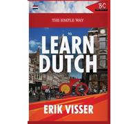 Erik Visser The Simple Way to Learn Dutch (Tascabile)