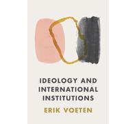 Erik Voeten Ideology and International Institutions (Tascabile)