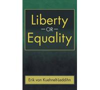 Erik Von Kuehnelt-Leddihn Liberty or Equality (Copertina rigida)