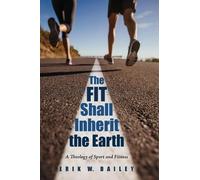 Erik W Dailey The Fit Shall Inherit the Earth (Tascabile)