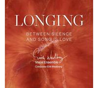 Anton Webern Longing: Between Silence and Song Is Love (CD) (PRESALE 07/02/2025)