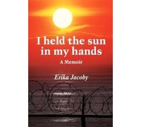 Erika A Memoir I Held the Sun in My Hands (Tascabile)