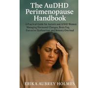 Erika Aubrey Holmes The AuDHD Perimenopause Handbook (Tascabile)