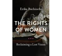 Erika Bachiochi The Rights of Women (Copertina rigida)