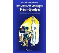 Erika Borchardt Der Schweriner Schlossgeist Petermännchen: Die schön (Tascabile)