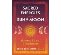 Erika Buenaflor Sacred Energies of the Sun and Moon (Tascabile)