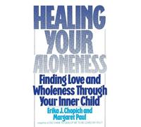 Erika Chopich M Healing Your Aloneness Finding Love and Wholeness Th (Tascabile)
