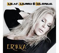 Erika - Deaf Dumb & Blonde