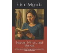Erika Delgado Between Mirrors and Silences (Tascabile)
