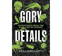 Erika Engelhaupt Gory Details (Copertina rigida)
