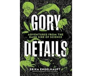 Erika Engelhaupt Gory Details (Copertina rigida)