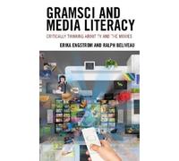 Erika Engstrom Ralph Beliveau Gramsci and Media Literacy (Tascabile)