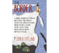 Erika Fatland The Border - A Journey Around Russia (Copertina rigida)