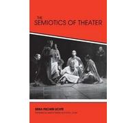 Erika Fischer-Lichte The Semiotics of Theater (Copertina rigida)