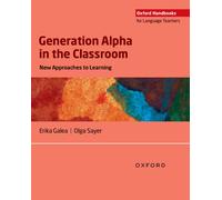 Erika Galea Olga Sayer Generation Alpha in the Classroom (Tascabile)