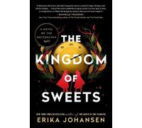 Erika Johansen The Kingdom of Sweets (Tascabile)