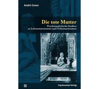 Erika Kittler A Die tote Mutter: Psychoanalytische Studien zu Lebens (Tascabile)