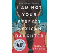 Erika L. Sánchez I Am Not Your Perfect Mexican Daughter (Copertina rigida)