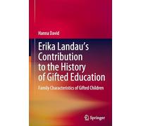 Erika Landau’s Contribution to the History of Gifted Education: Family Characteristics of Gifted Children