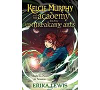 Erika Lewis Kelcie Murphy and the Academy for the Unbreakable Arts (Tascabile)