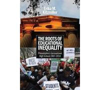 Erika M. Kitzmiller The Roots of Educational Inequality (Copertina rigida)
