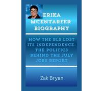 Erika McEntarfer Biography: How the BLS Lost Its Independence-The Politics Behind the July Jobs Report