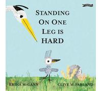 Erika McGann Standing on One Leg is Hard (Copertina rigida)