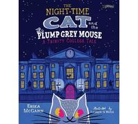 Erika McGann The Night-time Cat and the Plump, Grey Mouse (Copertina rigida)