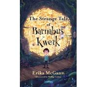 Erika McGann The Strange Tale of Barnabus Kwerk (Tascabile)