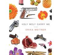 Erika Meitner Holy Moly Carry Me (Tascabile) American Poets Continuum