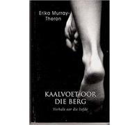 Erika Murray-Theron Kaalvoet Oor Die Berg (Tascabile)
