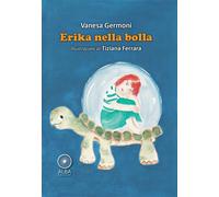 Erika nella bolla - 2025 - Alba Edizioni (Había una vez)