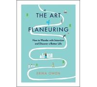 Erika Owen The Art of Flaneuring (Tascabile)