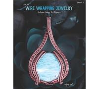 Erika Pal First Time Wire Wrapping Jewelry Edition 1 Intensive Cours (Tascabile)