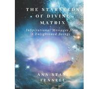 Erika Paterson Ana-Stasi Fennell The Starseeds of Divine Matrix (Tascabile)