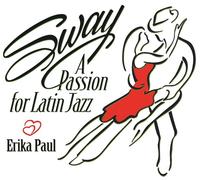 ERIKA PAUL - SWAY-A PASSION FOR LATIN JAZZ - CD - K72z