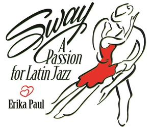ERIKA PAUL - SWAY-A PASSION FOR LATIN JAZZ - CD - K72z