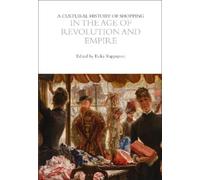 Erika Rappaport A Cultural History of Shopping in the Age of (Copertina rigida)