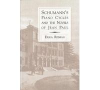Erika Reiman Schumann's Piano Cycles and the Novels of Jean P (Copertina rigida)