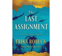 Erika Robuck The Last Assignment (Copertina rigida)