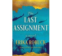 Erika Robuck The Last Assignment (Tascabile)