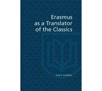 Erika Rummel Erasmus As a Translator of the Classics (Tascabile) Erasmus Studies