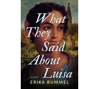 Erika Rummel What They Said About Luisa (Tascabile)