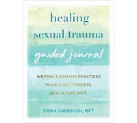 Erika Shershun Healing Sexual Trauma Guided Journal (Tascabile)