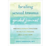 Erika Shershun Healing Sexual Trauma Guided Journal (Tascabile)