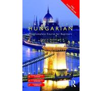 Erika Solyom Carol Rounds Colloquial Hungarian (Tascabile) Colloquial Series