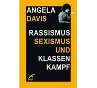 Erika Stöppler Angela Y. Davis Rassismus, Sexismus und Klassenkampf (Tascabile)
