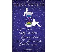 Erika Swyler Astrid F Der Tag, an dem mein Vater die Zeit anhielt: R (Tascabile)