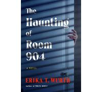 Erika T Wurth The Haunting of Room 904 (Copertina rigida)