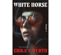 Erika T Wurth White Horse (Copertina rigida)